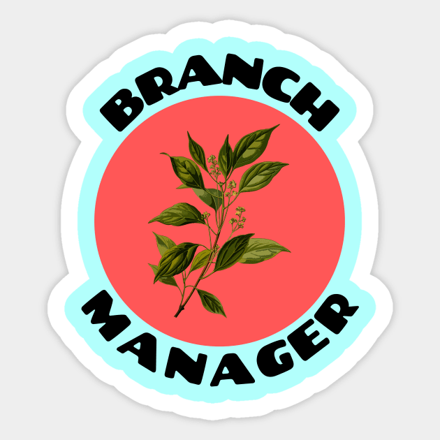 Branch Manager | Work Pun Sticker by Allthingspunny